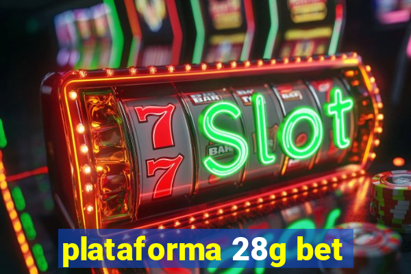 plataforma 28g bet